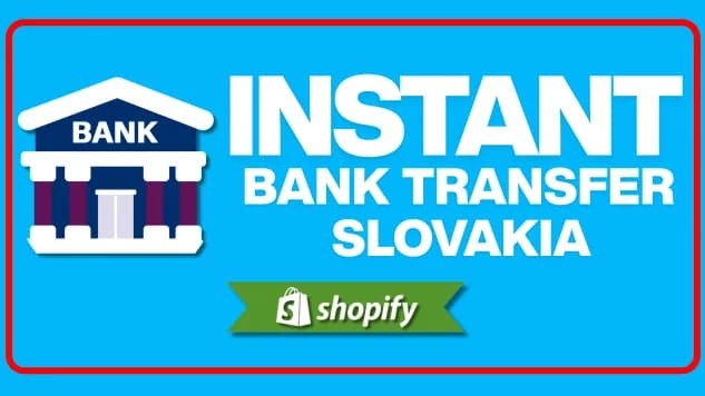 Instant Bank Transfers Slovakia payment method guide for Shopify merchants targeting SK