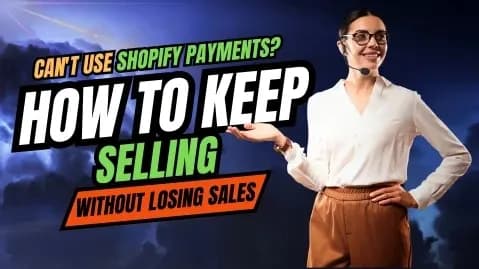 Shopify Payments unavailable – complete guide to third-party payment gateways and Shopify payment setup alternatives