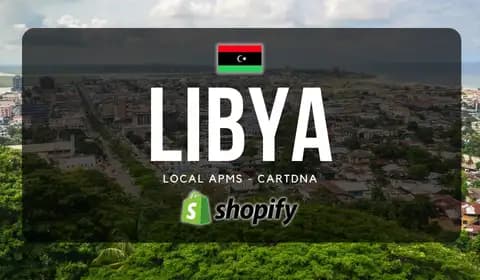 Libya Shopify Payment Guide by CartDNA