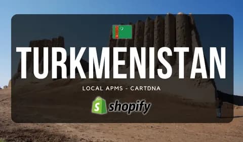 Turkmenistan Shopify Payment Guide by CartDNA