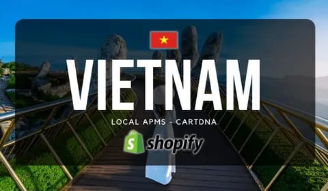 Guía de Pagos de Shopify en Vietnam por CartDNA