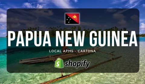 Guide de paiement Shopify en Papouasie-Nouvelle-Guinée par CartDNA