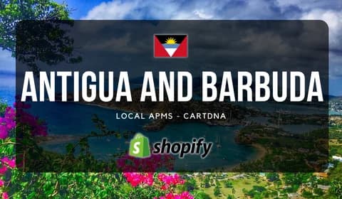 Antigua and Barbuda Shopify Payment Guide by CartDNA