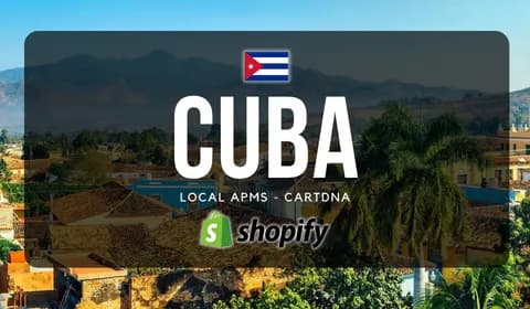 Cuba Shopify Payment Guide by CartDNA
