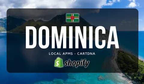 Dominica Shopify Payment Guide by CartDNA