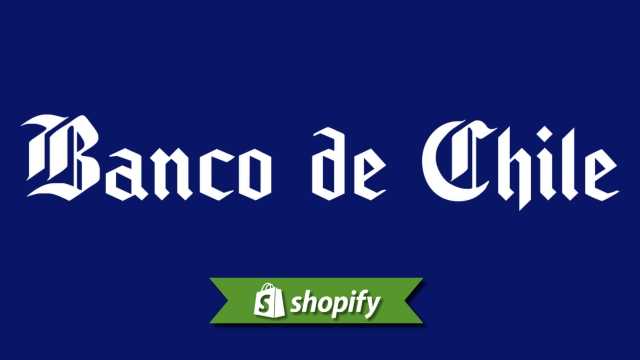 Shopify + Banco de Chile : Guide de paiement pour les commerçants chiliens